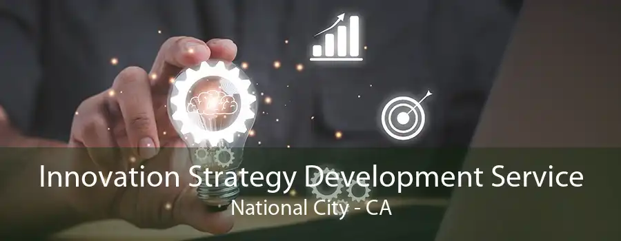 Innovation Strategy Development Service National City - CA