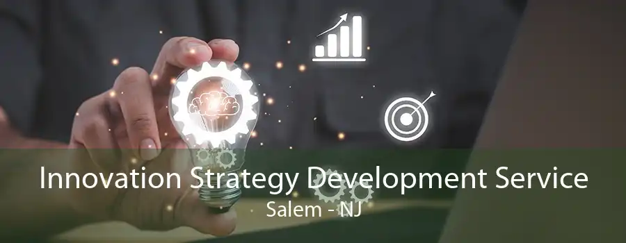 Innovation Strategy Development Service Salem - NJ