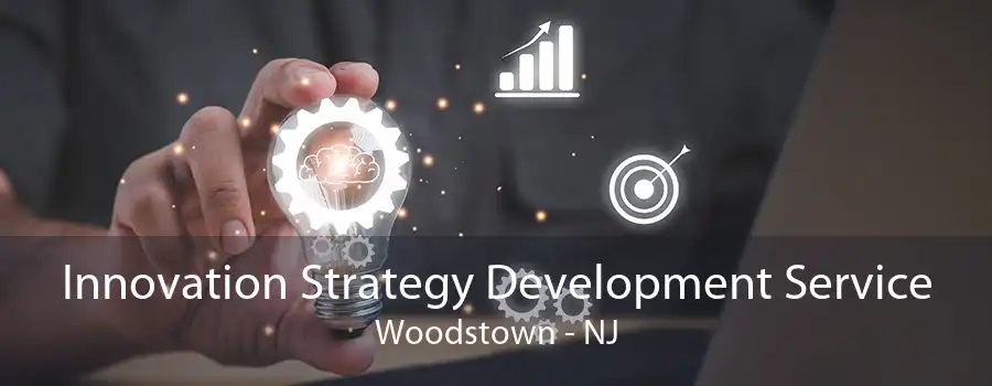 Innovation Strategy Development Service Woodstown - NJ