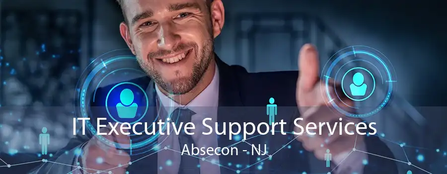 IT Executive Support Services Absecon - NJ