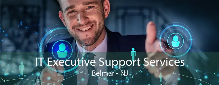 IT Executive Support Services Belmar - NJ