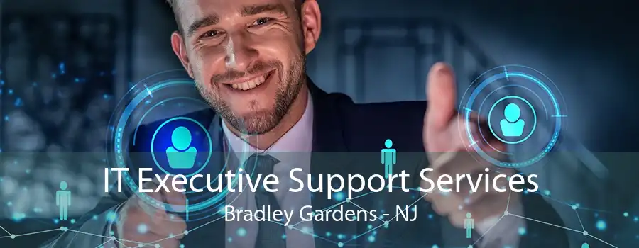 IT Executive Support Services Bradley Gardens - NJ