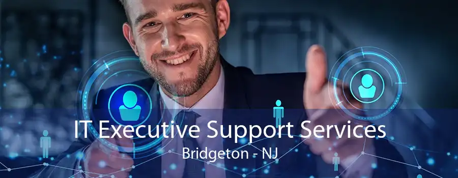 IT Executive Support Services Bridgeton - NJ