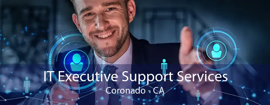 IT Executive Support Services Coronado - CA