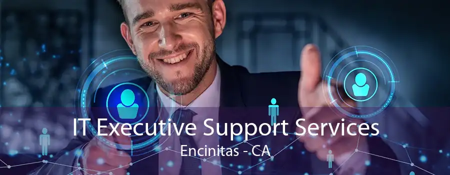 IT Executive Support Services Encinitas - CA