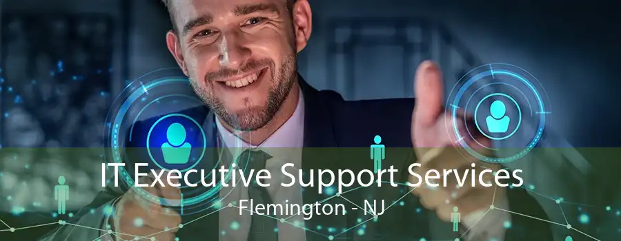 IT Executive Support Services Flemington - NJ