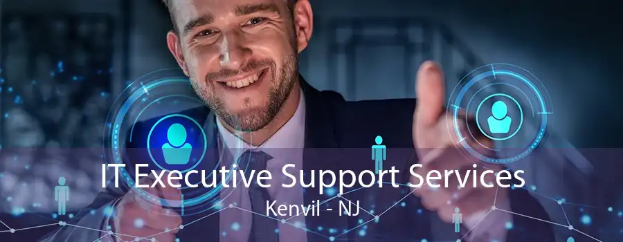 IT Executive Support Services Kenvil - NJ