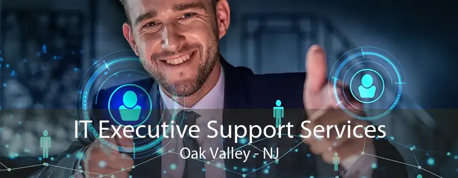 IT Executive Support Services Oak Valley - NJ