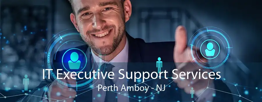 IT Executive Support Services Perth Amboy - NJ