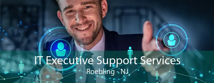 IT Executive Support Services Roebling - NJ