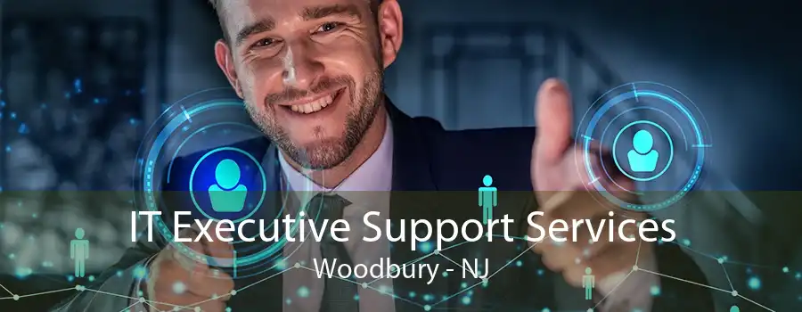 IT Executive Support Services Woodbury - NJ