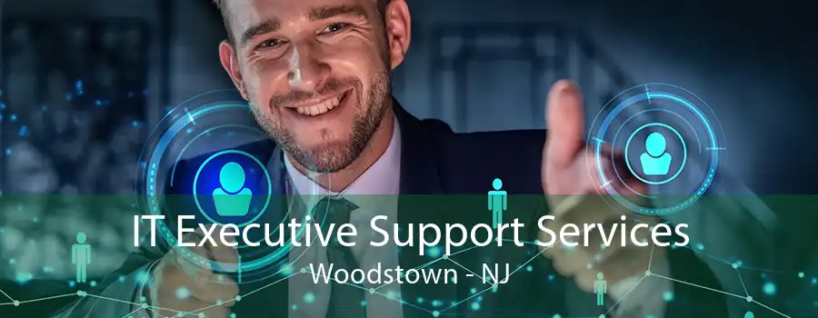 IT Executive Support Services Woodstown - NJ