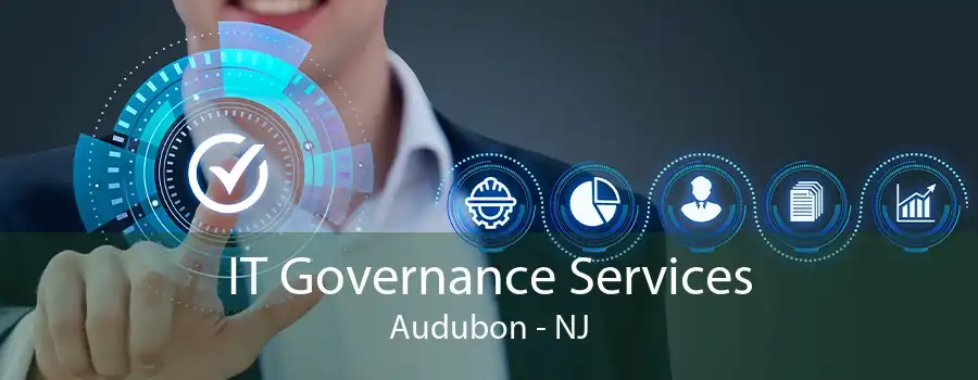 IT Governance Services Audubon - NJ