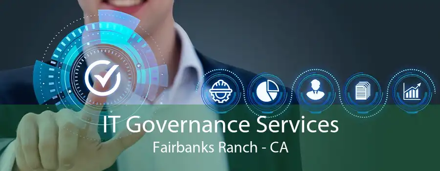 IT Governance Services Fairbanks Ranch - CA