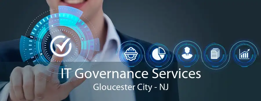 IT Governance Services Gloucester City - NJ