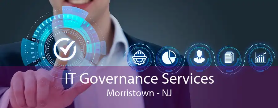 IT Governance Services Morristown - NJ