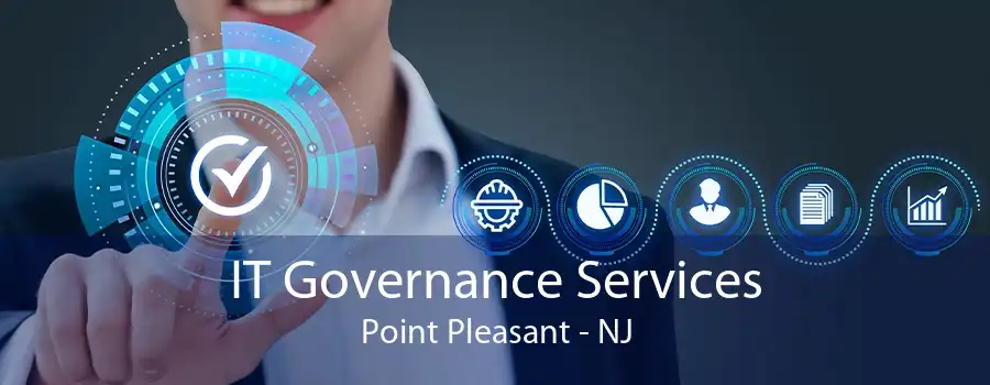 IT Governance Services Point Pleasant - NJ