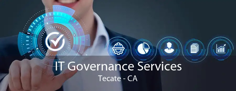 IT Governance Services Tecate - CA