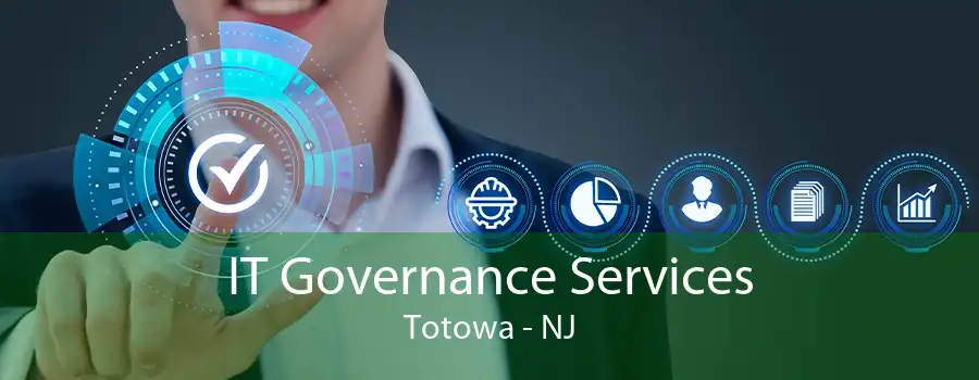 IT Governance Services Totowa - NJ