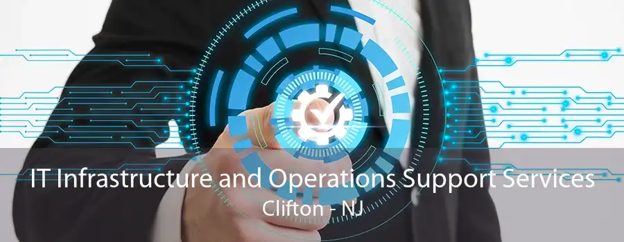 IT Infrastructure and Operations Support Services Clifton - NJ