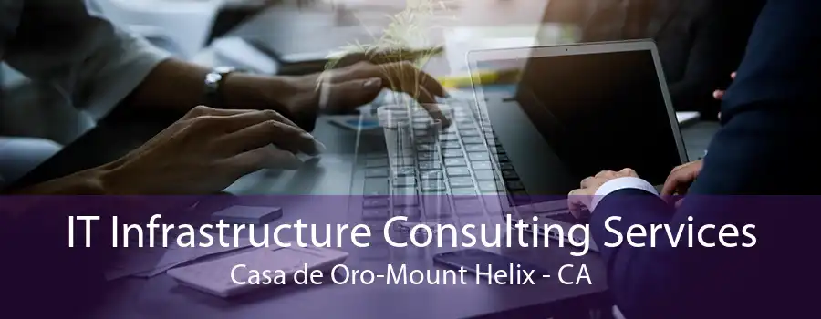 IT Infrastructure Consulting Services Casa de Oro-Mount Helix - CA