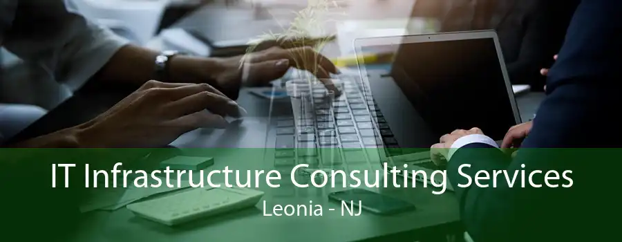 IT Infrastructure Consulting Services Leonia - NJ