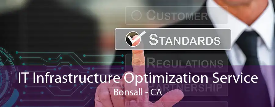 IT Infrastructure Optimization Service Bonsall - CA