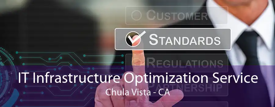 IT Infrastructure Optimization Service Chula Vista - CA