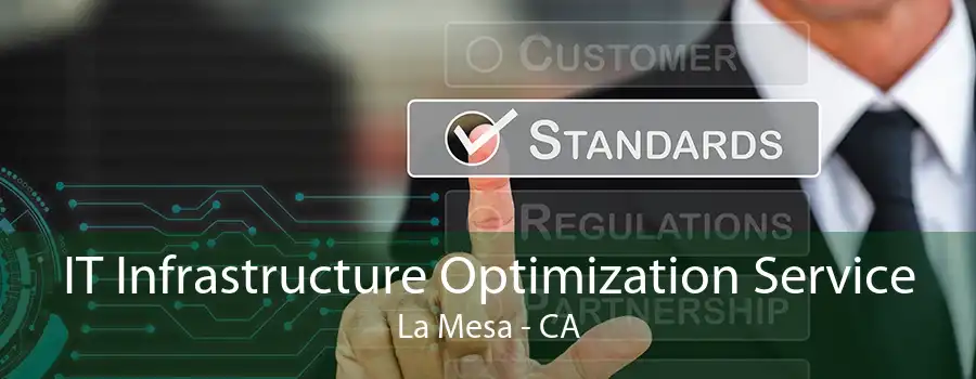 IT Infrastructure Optimization Service La Mesa - CA