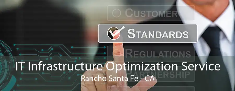 IT Infrastructure Optimization Service Rancho Santa Fe - CA