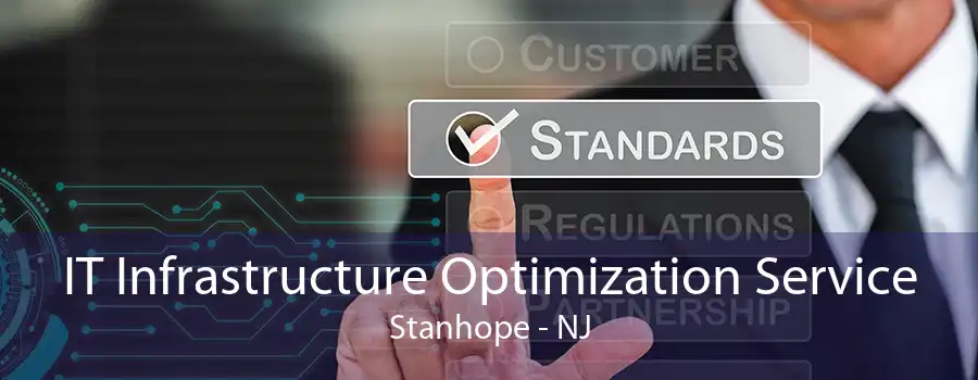 IT Infrastructure Optimization Service Stanhope - NJ