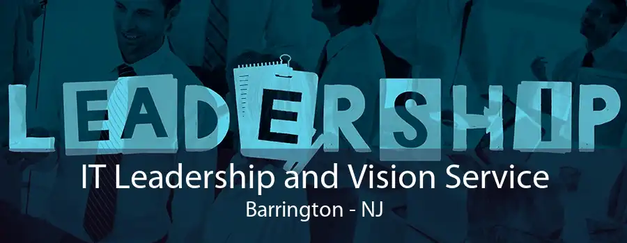 IT Leadership and Vision Service Barrington - NJ