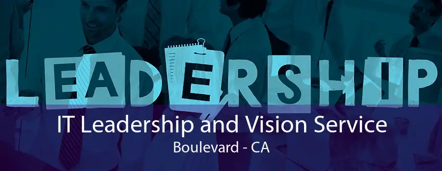 IT Leadership and Vision Service Boulevard - CA