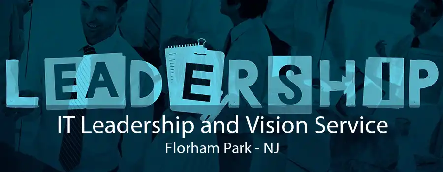 IT Leadership and Vision Service Florham Park - NJ