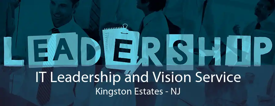 IT Leadership and Vision Service Kingston Estates - NJ