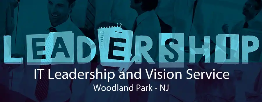 IT Leadership and Vision Service Woodland Park - NJ