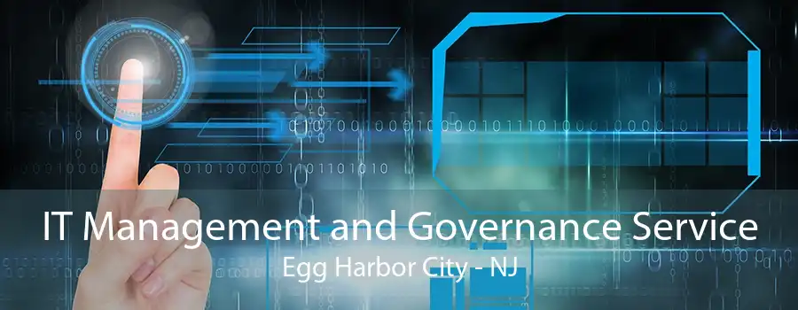 IT Management and Governance Service Egg Harbor City - NJ