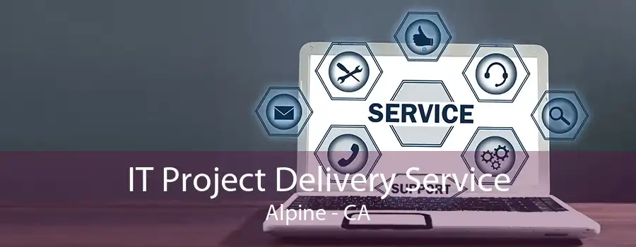 IT Project Delivery Service Alpine - CA