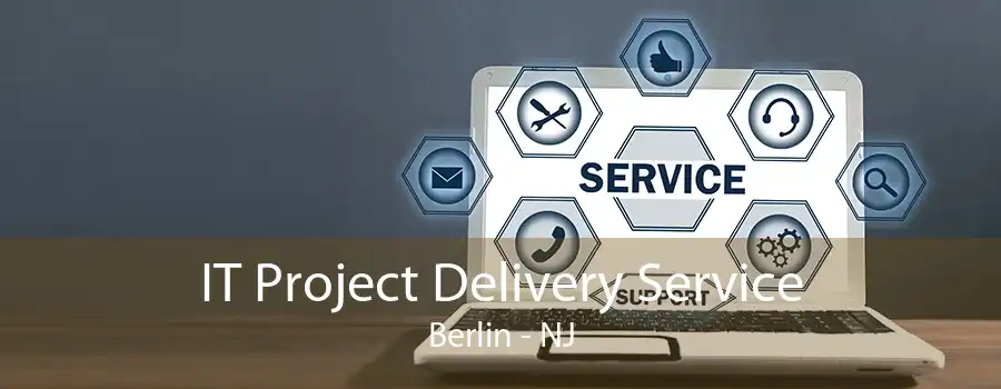 IT Project Delivery Service Berlin - NJ