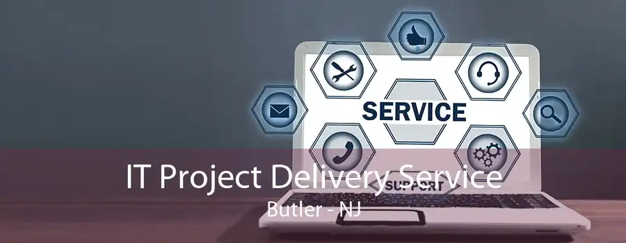 IT Project Delivery Service Butler - NJ