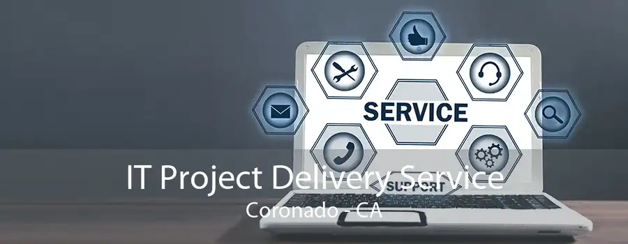 IT Project Delivery Service Coronado - CA