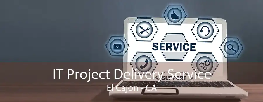 IT Project Delivery Service El Cajon - CA