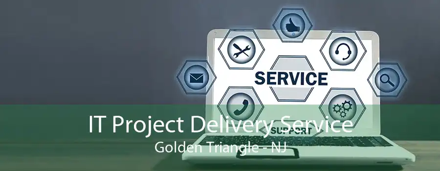 IT Project Delivery Service Golden Triangle - NJ