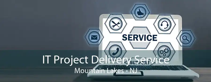 IT Project Delivery Service Mountain Lakes - NJ