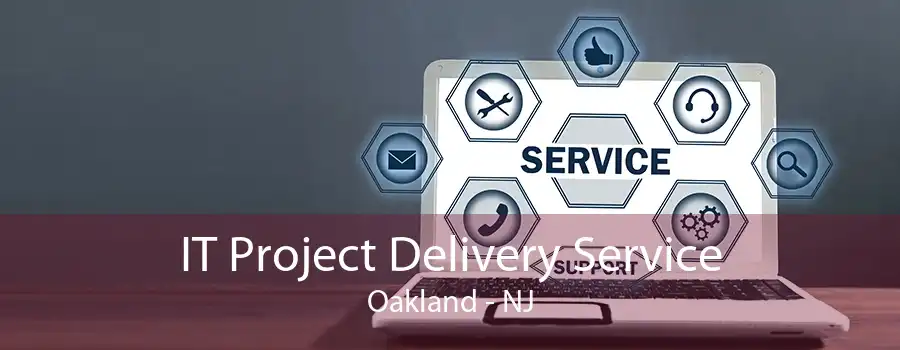 IT Project Delivery Service Oakland - NJ