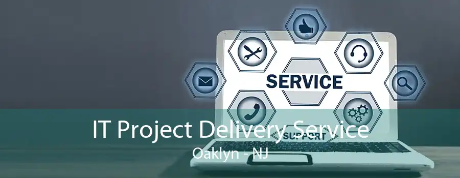 IT Project Delivery Service Oaklyn - NJ