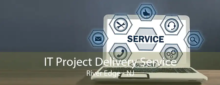 IT Project Delivery Service River Edge - NJ