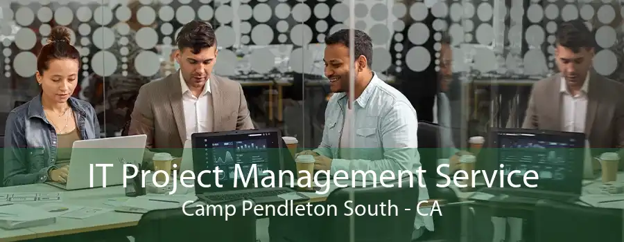 IT Project Management Service Camp Pendleton South - CA