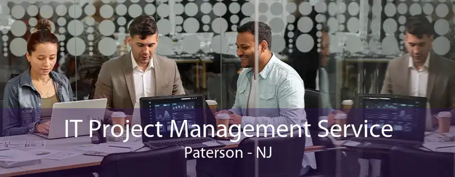 IT Project Management Service Paterson - NJ