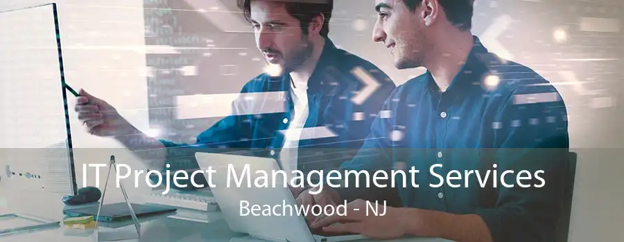 IT Project Management Services Beachwood - NJ